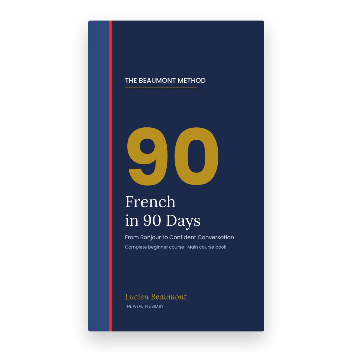 French in 90 Days (Full Course + Tests + Flashcards + Extras)