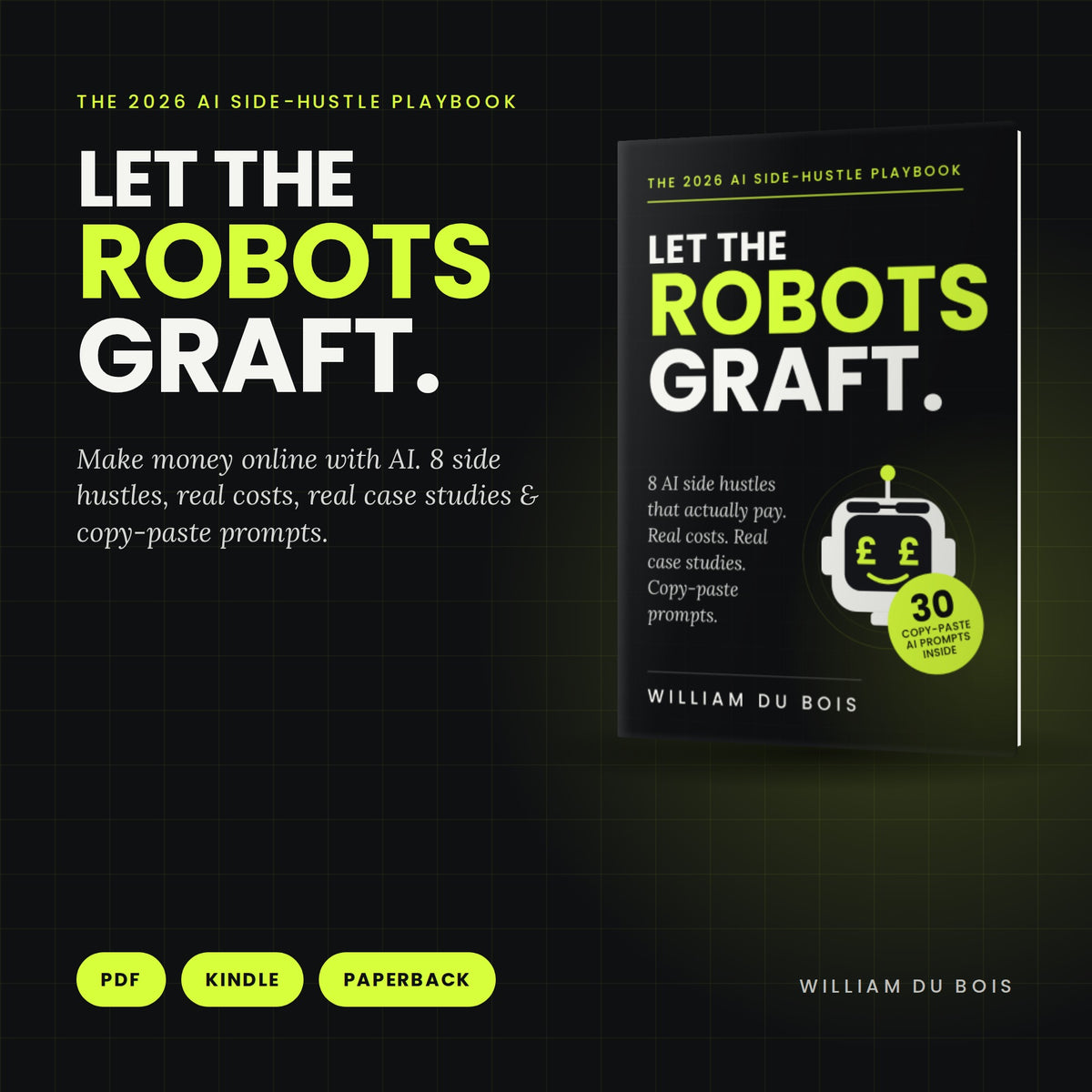 Let The Robots Graft: The 2026 AI Side-hustle Playbook (eBook)