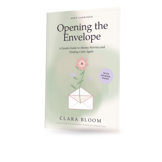 Opening the Envelope: A Gentle Guide to Money Worries and Finding Calm Again (PDF + Printable Journal Pages)