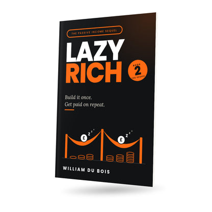 Lazy Rich 2: Build it once. Get paid on repeat. (eBook)